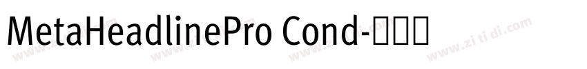 MetaHeadlinePro Cond字体转换 MetaHeadlinePro Cond字体转换
